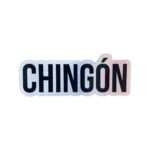 Is Chingón a Bad Word in Spanish?